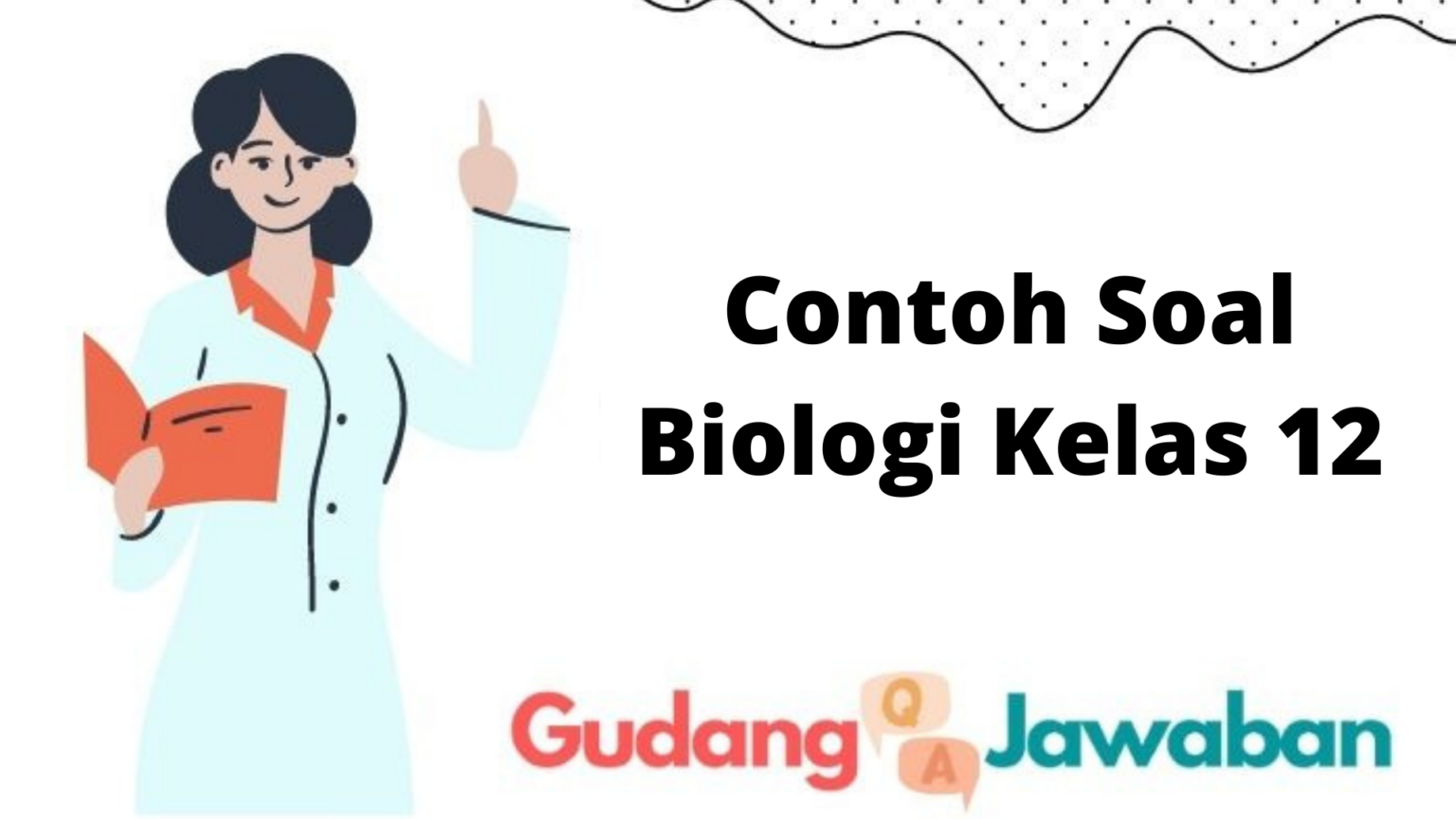 Contoh Soal Biologi Kelas 12 - Gudang Jawaban