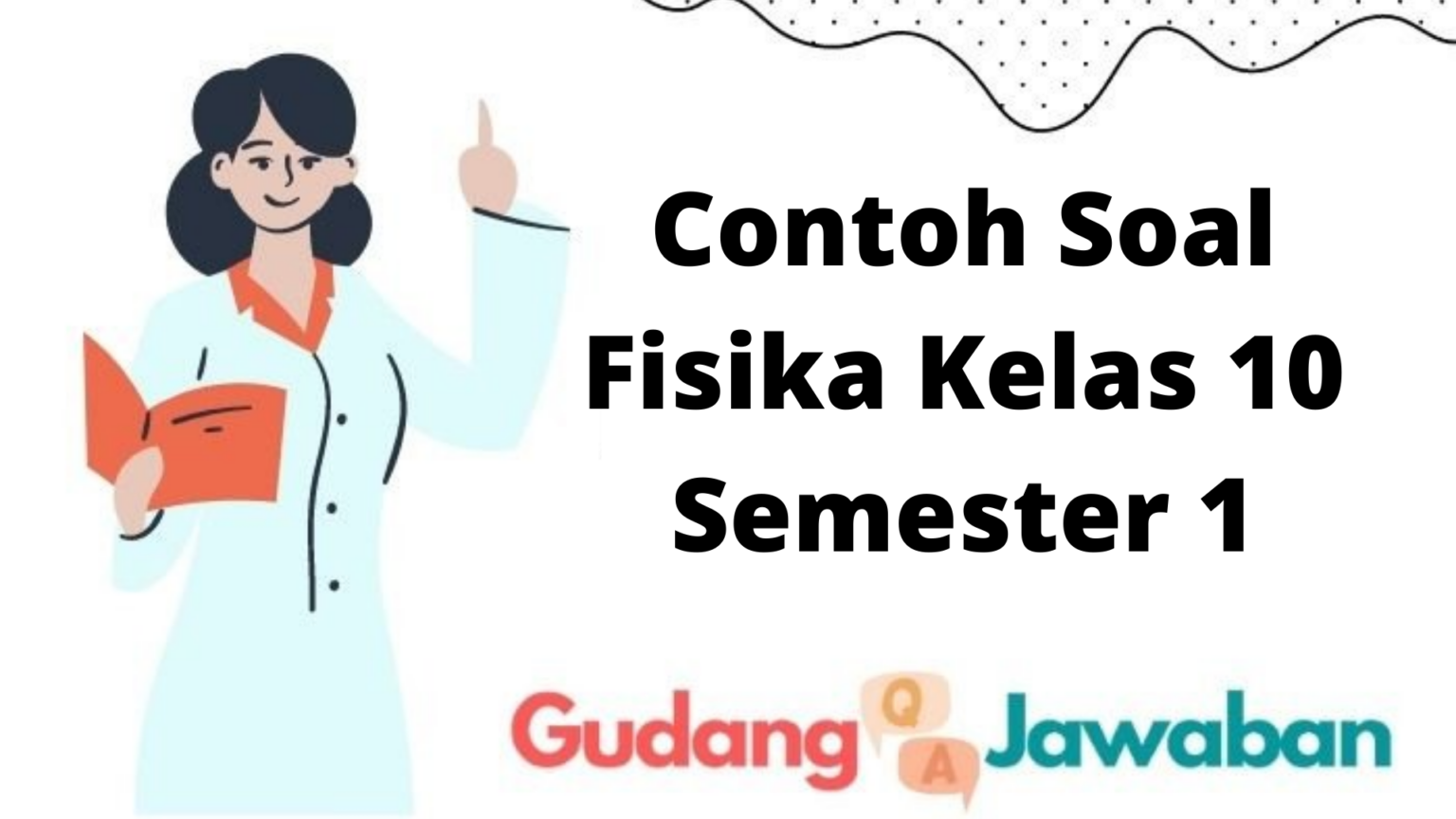 Contoh Soal Fisika Kelas 10 Semester 1 - Gudang Jawaban