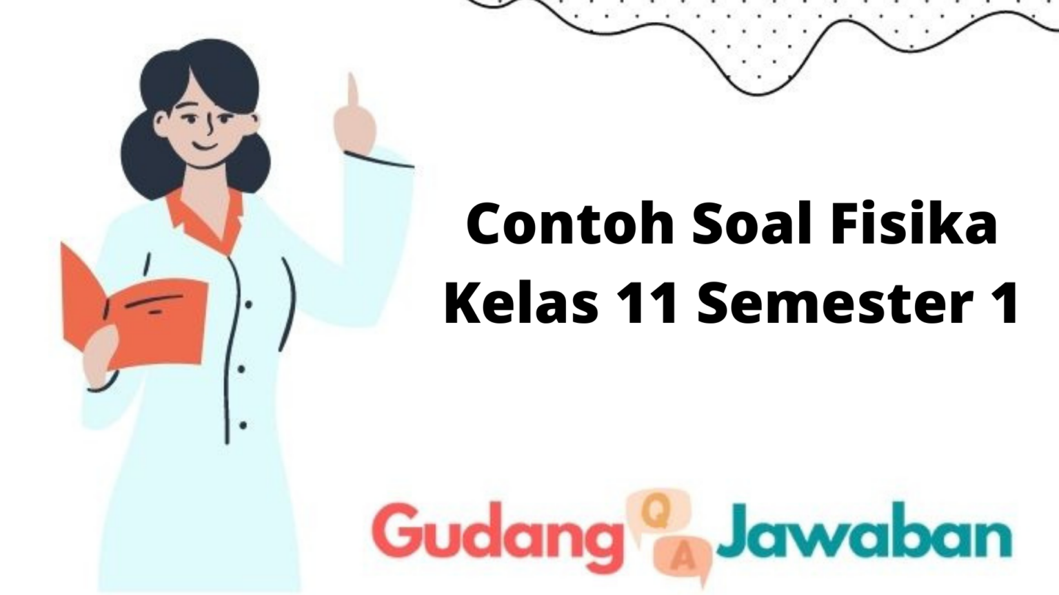 20 Contoh Soal Fisika Kelas 11 Semester 1 - Gudang Jawaban