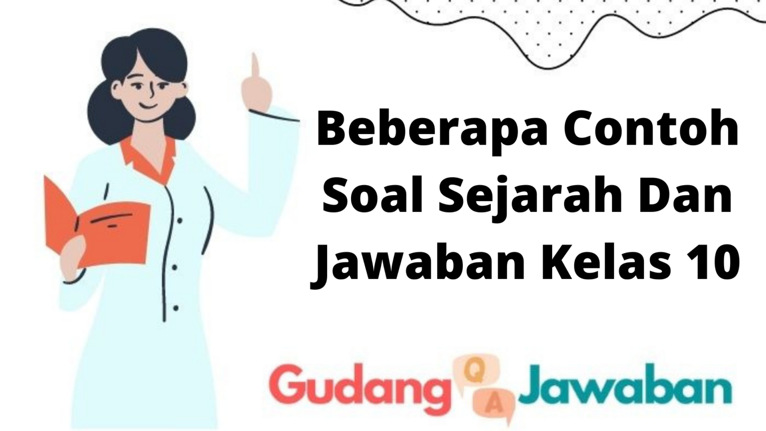 Beberapa Contoh Soal Sejarah Dan Jawaban Kelas 10 - Gudang Jawaban