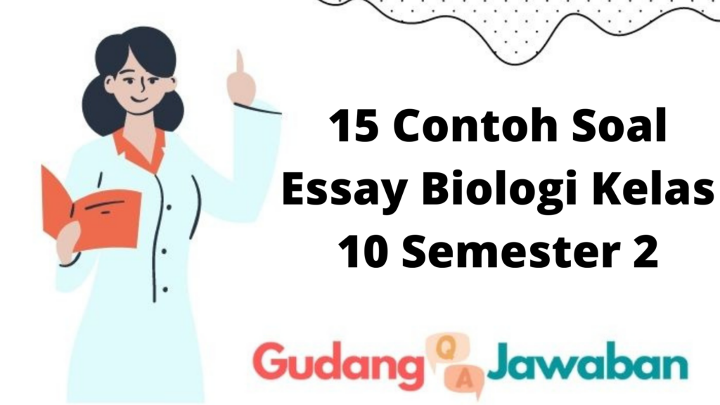 15 Contoh Soal Essay Biologi Kelas 10 Semester 2 - Gudang Jawaban