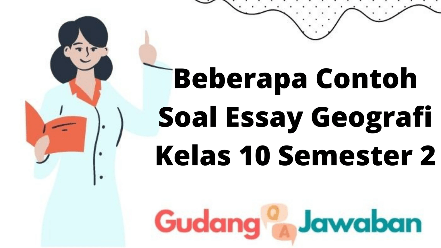 contoh soal essay geografi kelas 10