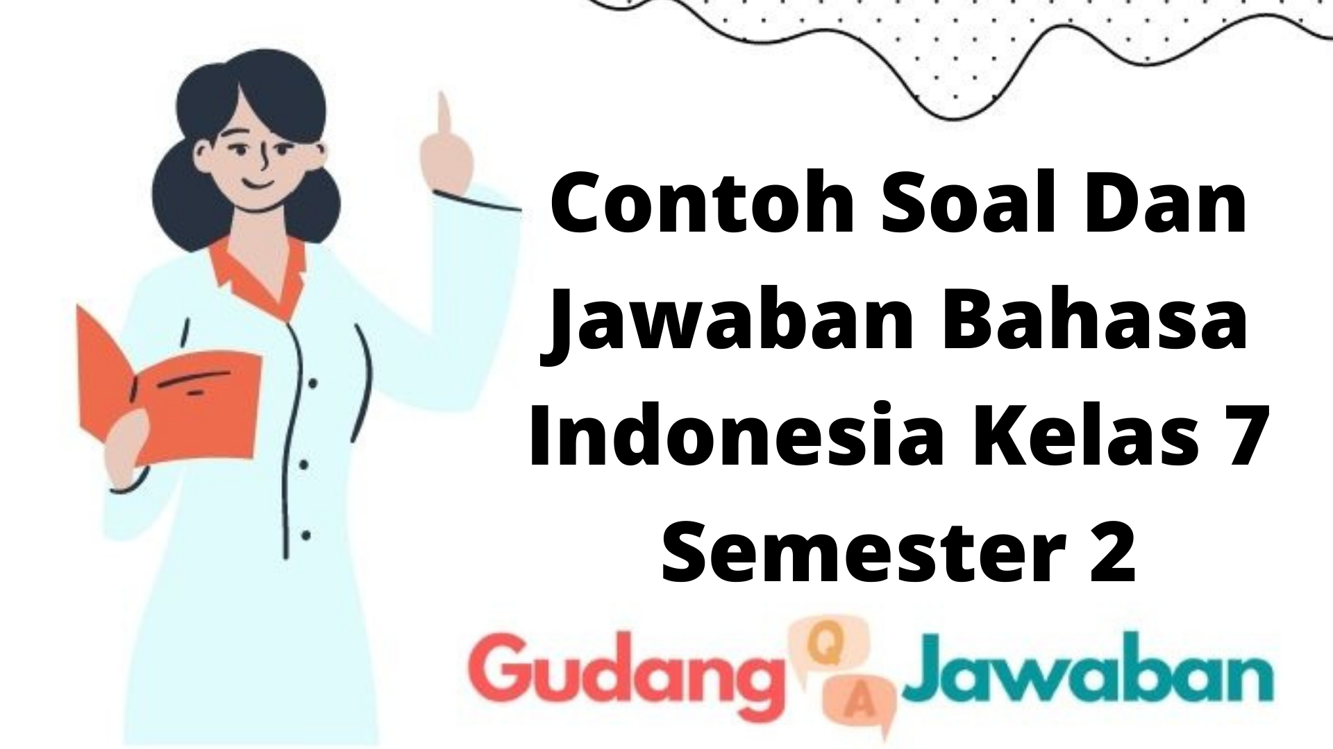 Contoh Soal Dan Jawaban Bahasa Indonesia Kelas 7 Semester 2