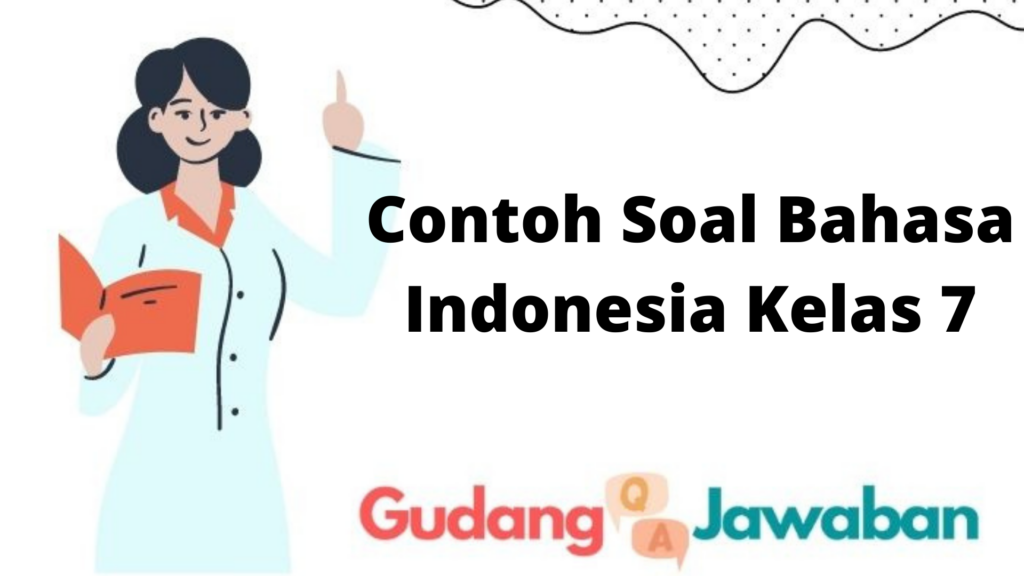 Contoh Soal Bahasa Indonesia Kelas 7 - Gudang Jawaban