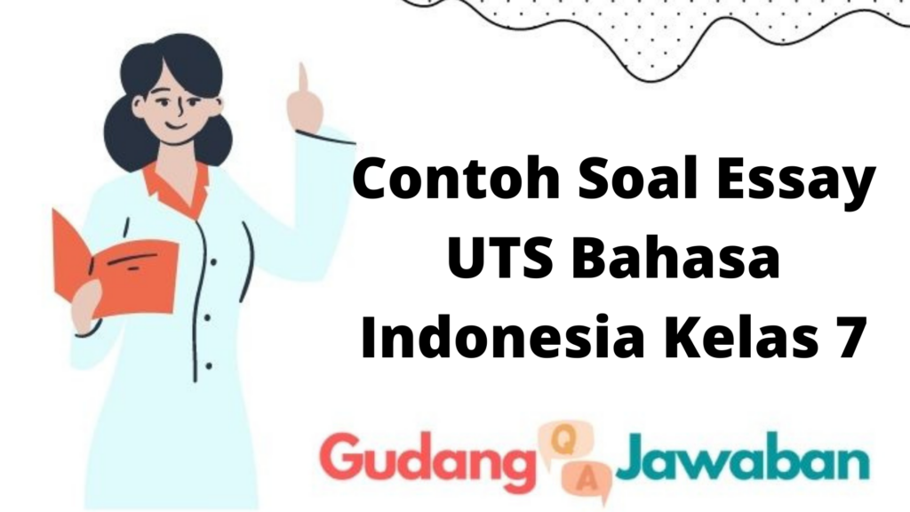 contoh soal essay bahasa indonesia kelas 7 semester 2