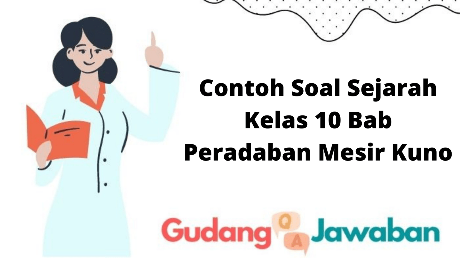 Contoh Soal Sejarah Kelas 10 Bab Peradaban Mesir Kuno - Gudang Jawaban