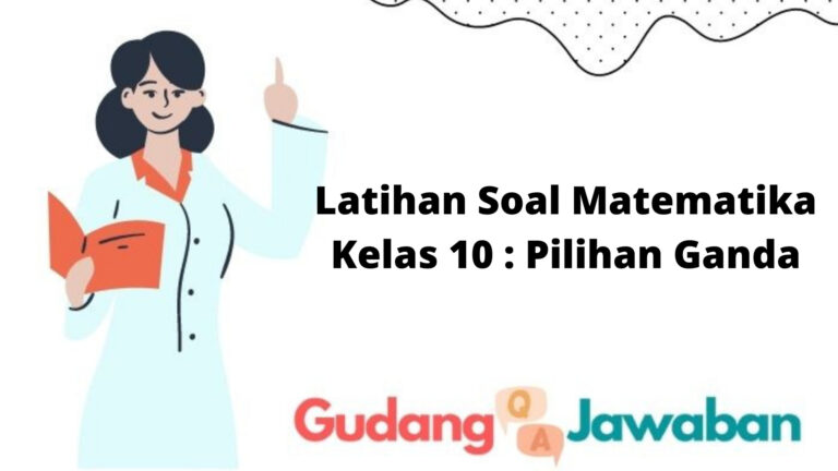 Latihan Soal Matematika Kelas 10 : Pilihan Ganda - Gudang Jawaban