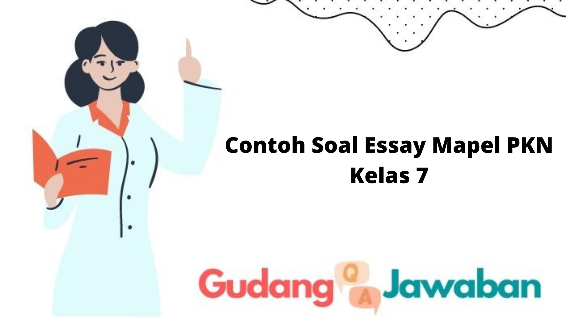 Contoh Soal Essay Mapel PKN Kelas 7