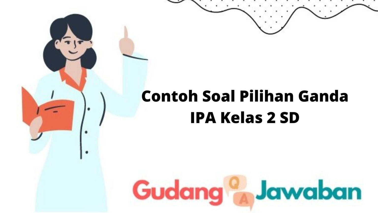 Contoh Soal Pilihan Ganda IPA Kelas 2 SD - Gudang Jawaban