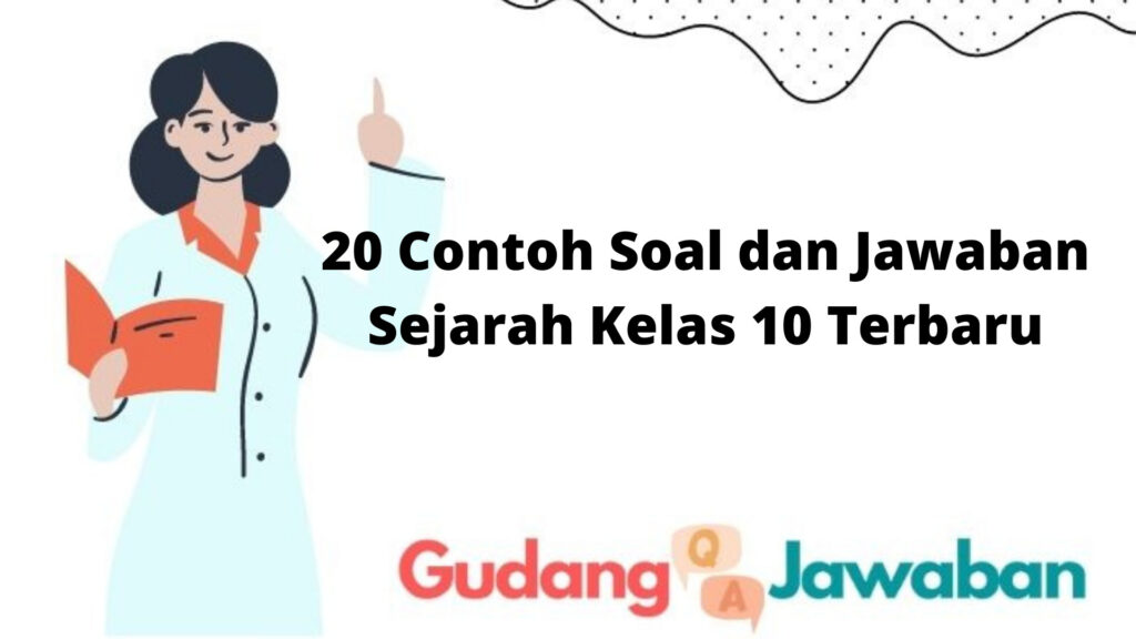 20 Contoh Soal Dan Jawaban Sejarah Kelas 10 Terbaru - Gudang Jawaban