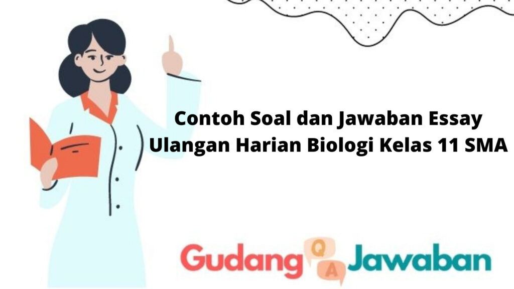 Contoh Soal Dan Jawaban Essay Ulangan Harian Biologi Kelas 11 SMA ...